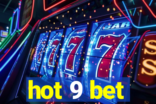 hot 9 bet